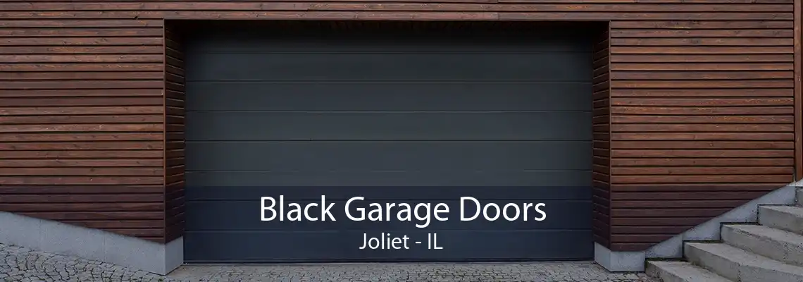 Black Garage Doors Joliet - IL