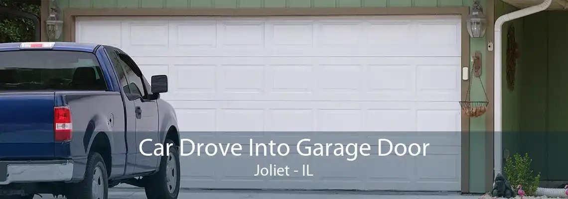 Car Drove Into Garage Door Joliet - IL