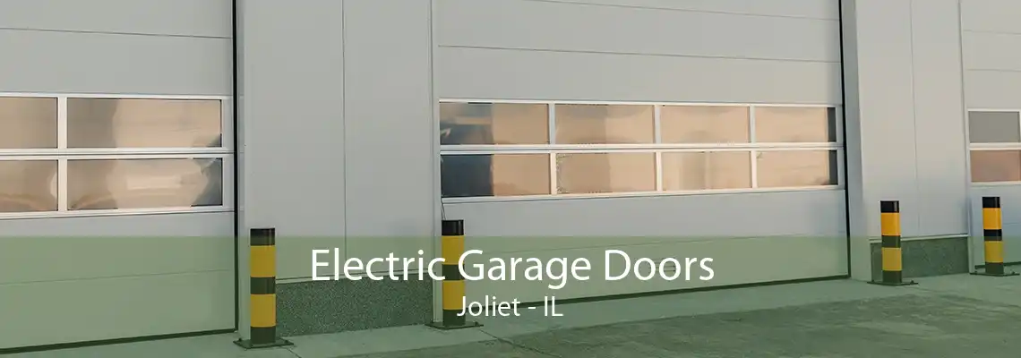 Electric Garage Doors Joliet - IL