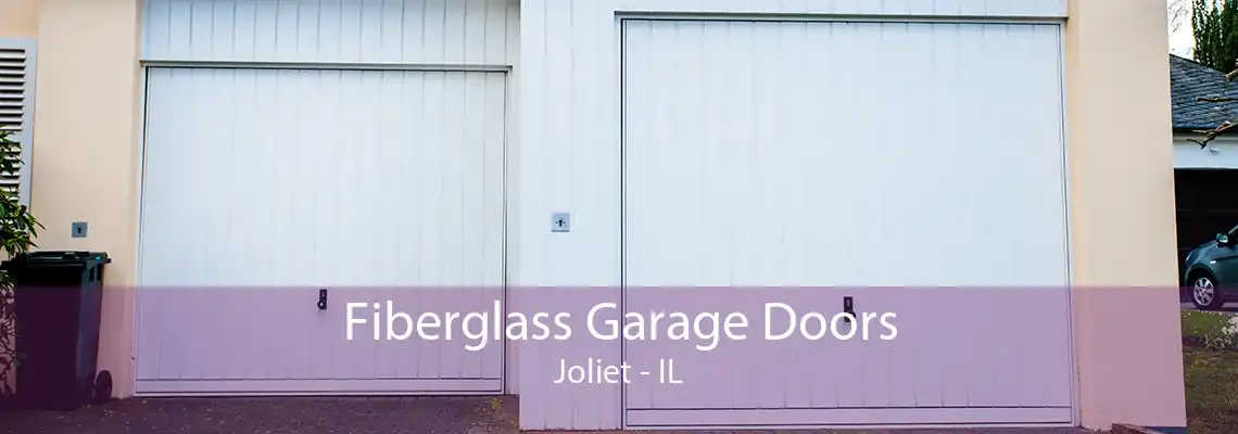 Fiberglass Garage Doors Joliet - IL