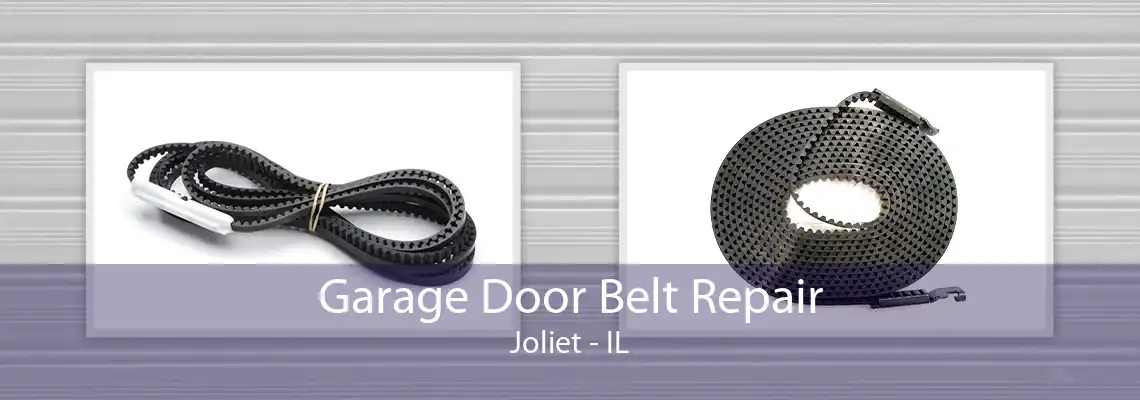 Garage Door Belt Repair Joliet - IL