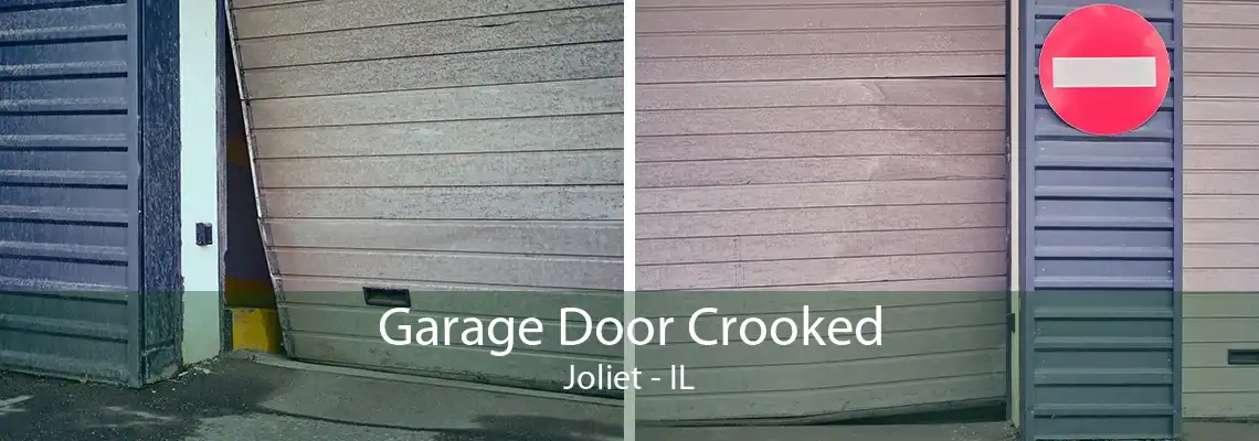 Garage Door Crooked Joliet - IL