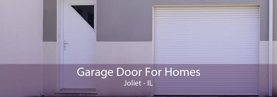 Garage Door For Homes Joliet - IL