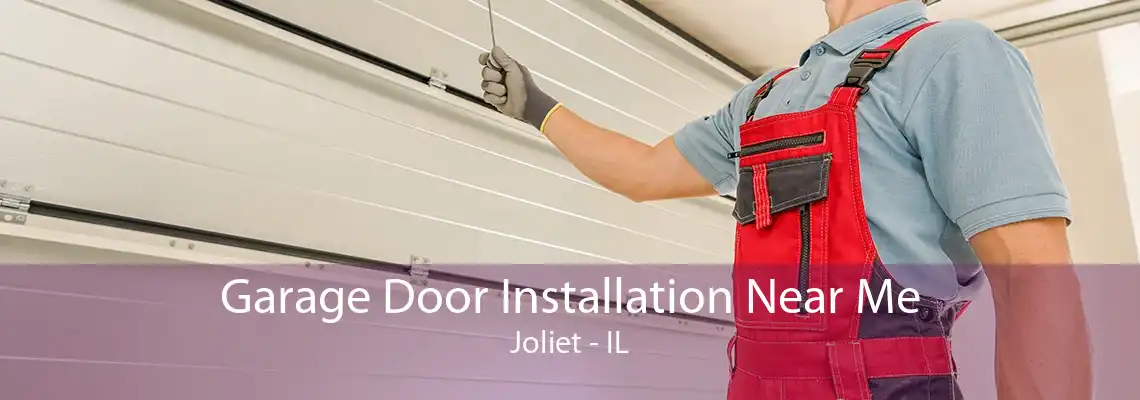 Garage Door Installation Near Me Joliet - IL