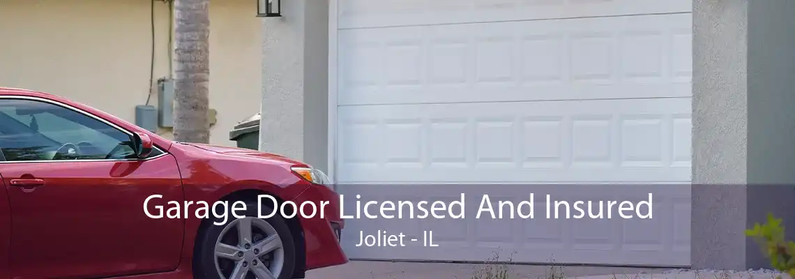 Garage Door Licensed And Insured Joliet - IL