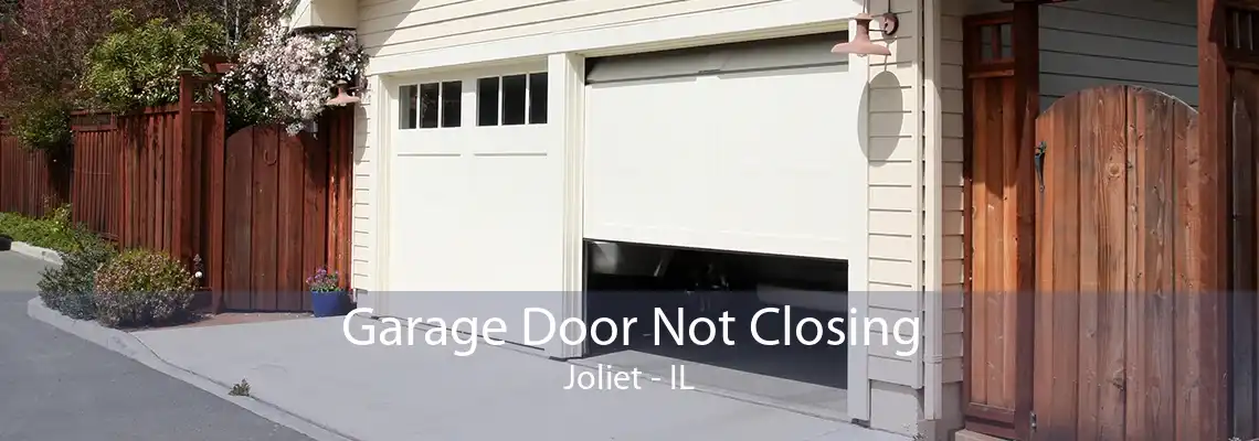 Garage Door Not Closing Joliet - IL