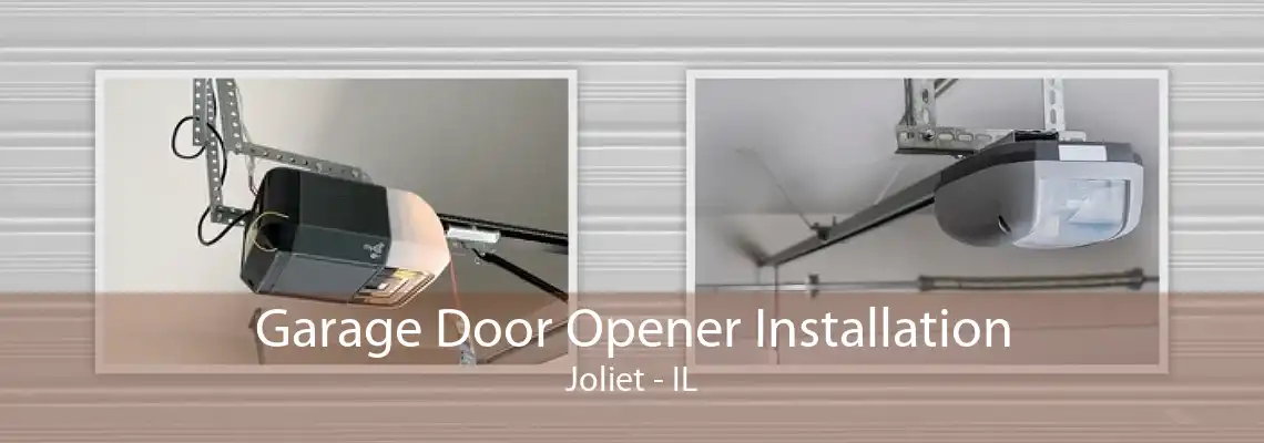 Garage Door Opener Installation Joliet - IL