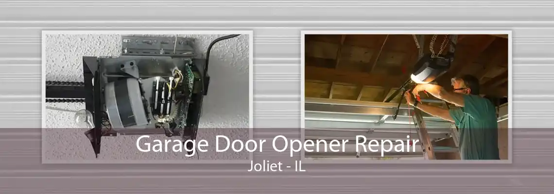 Garage Door Opener Repair Joliet - IL