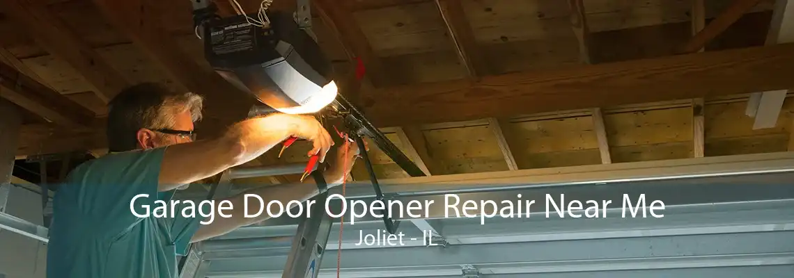 Garage Door Opener Repair Near Me Joliet - IL