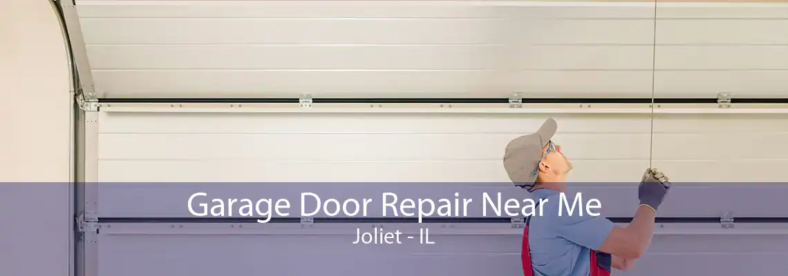 Garage Door Repair Near Me Joliet - IL