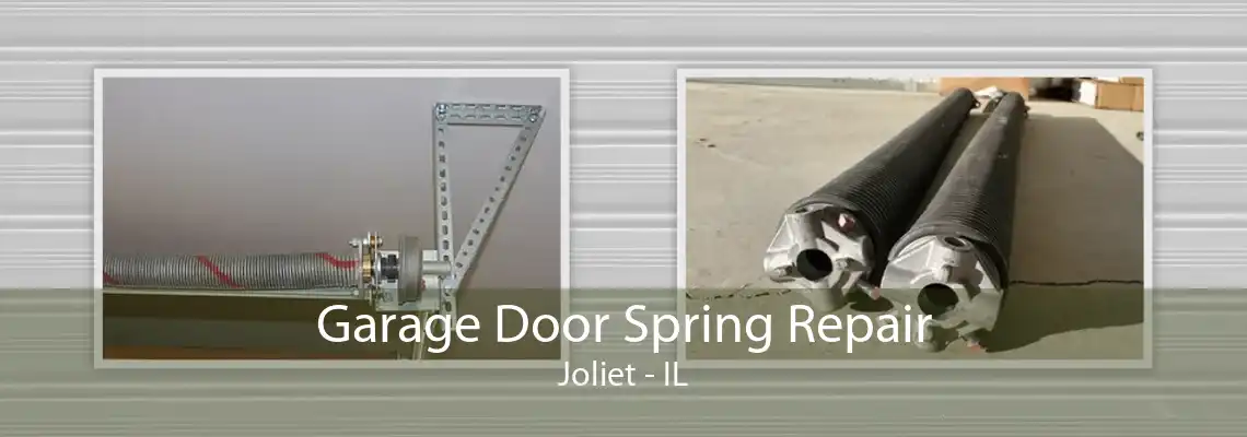 Garage Door Spring Repair Joliet - IL