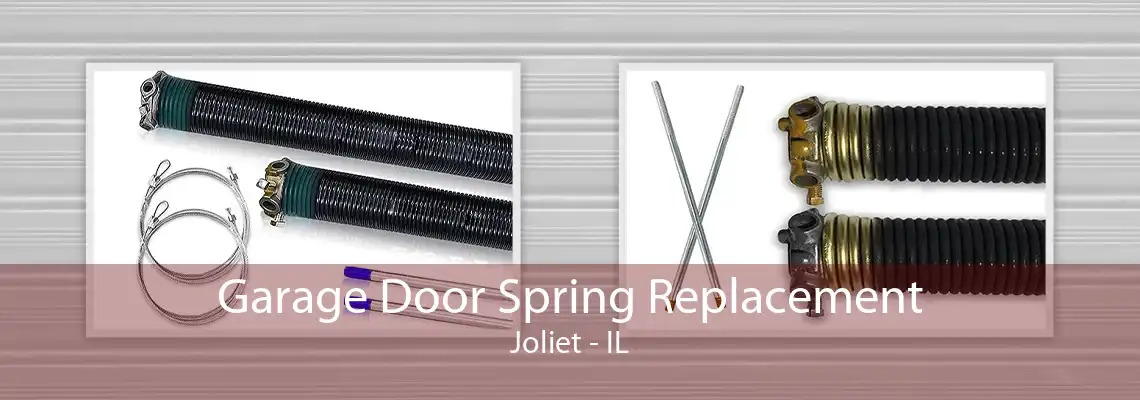 Garage Door Spring Replacement Joliet - IL