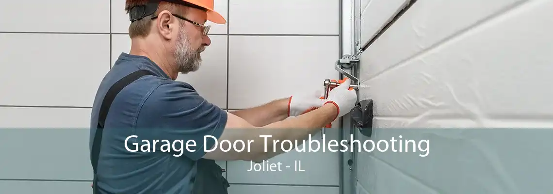 Garage Door Troubleshooting Joliet - IL