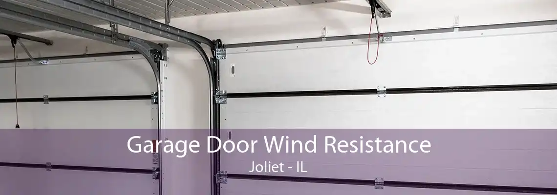 Garage Door Wind Resistance Joliet - IL