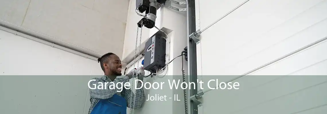 Garage Door Won't Close Joliet - IL