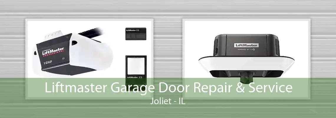 Liftmaster Garage Door Repair & Service Joliet - IL