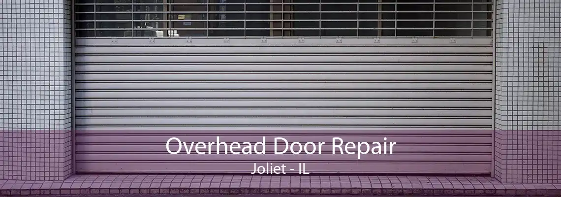 Overhead Door Repair Joliet - IL