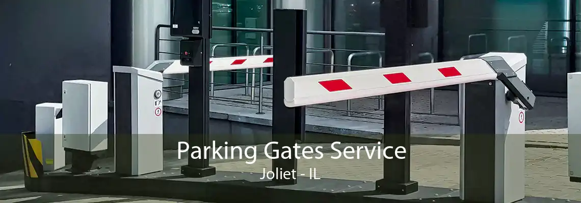 Parking Gates Service Joliet - IL