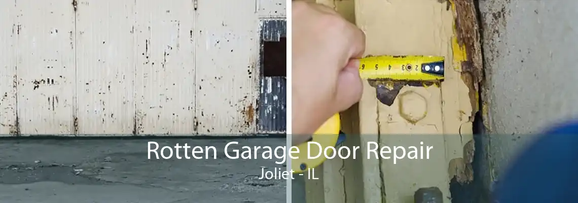 Rotten Garage Door Repair Joliet - IL